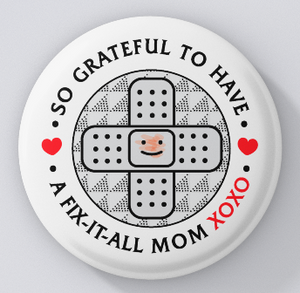 So Grateful-Fix-It-All Mom