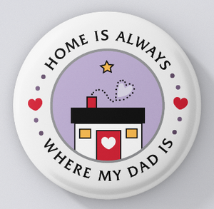 Home Is Always Where My Dad Is-magnets