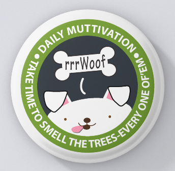 Animal Lovers-Muttivation-Take Time To Smell the Trees-Every One Of 'Em-magnets