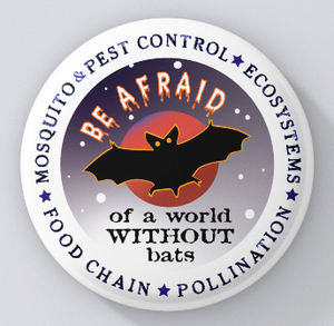 Bat Rescue-Be Afraid! Of a World Without Bats-pins